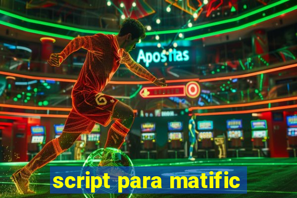 script para matific