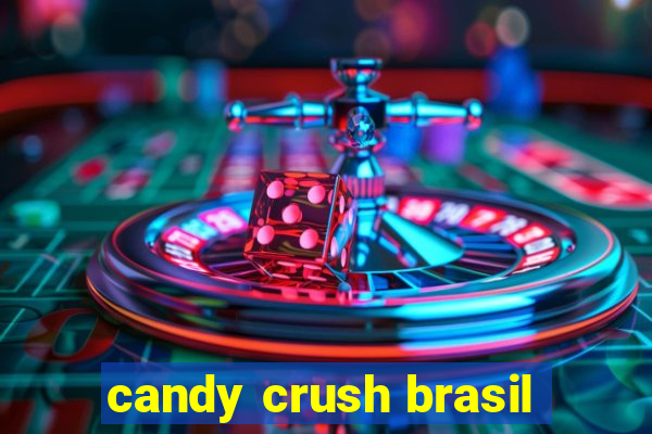 candy crush brasil