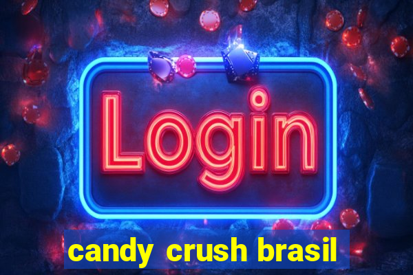 candy crush brasil