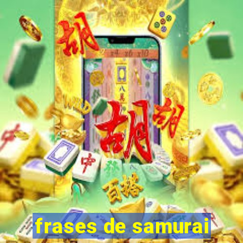 frases de samurai