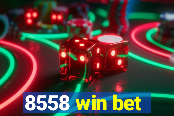 8558 win bet