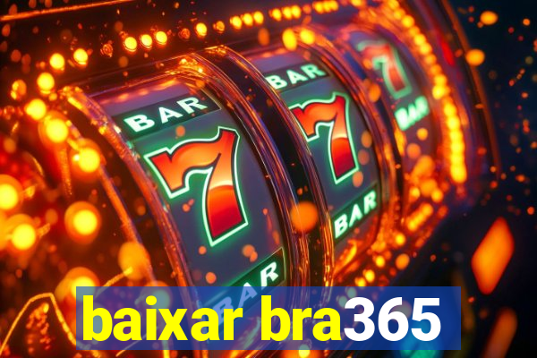 baixar bra365