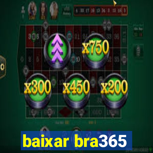 baixar bra365