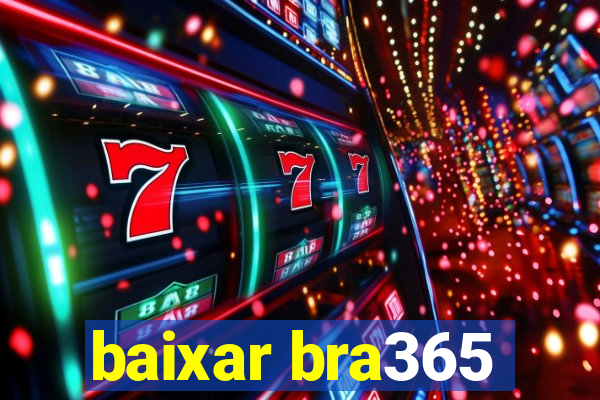 baixar bra365
