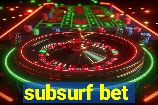 subsurf bet