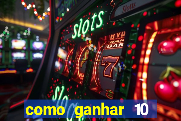 como ganhar 10 reais no pix
