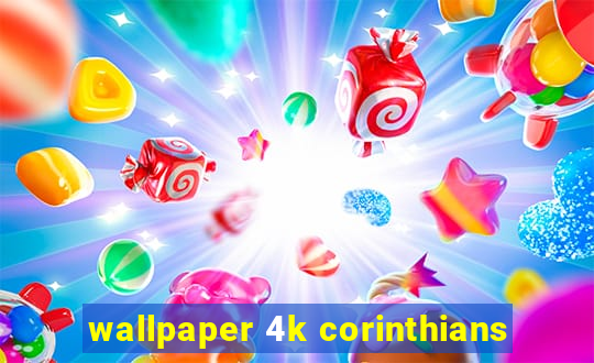 wallpaper 4k corinthians