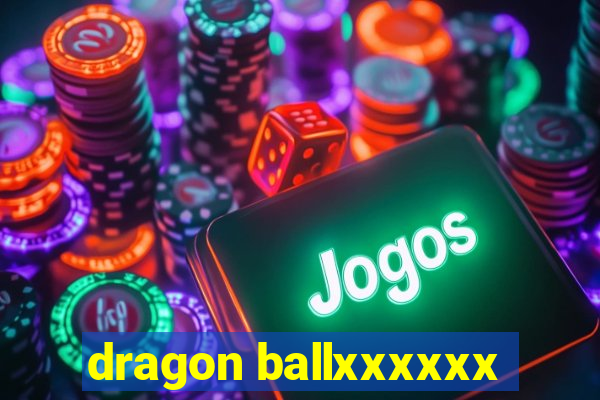 dragon ballxxxxxx
