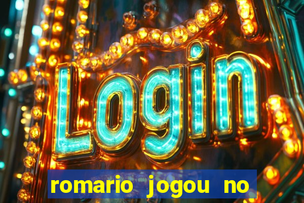 romario jogou no flamengo em que ano