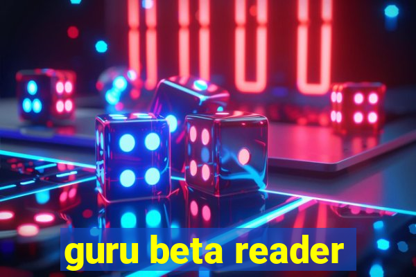 guru beta reader