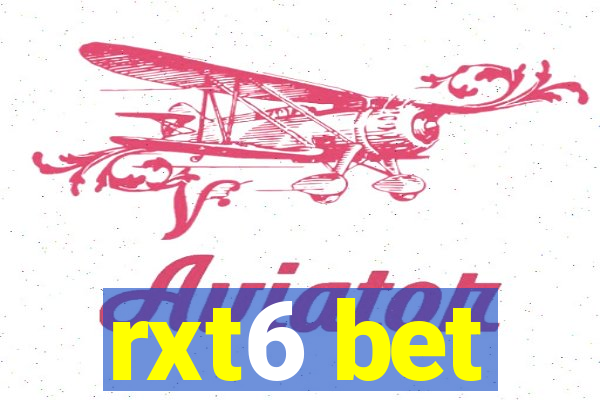 rxt6 bet