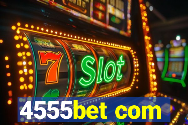 4555bet com
