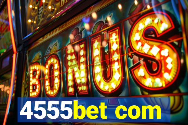 4555bet com