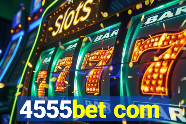 4555bet com