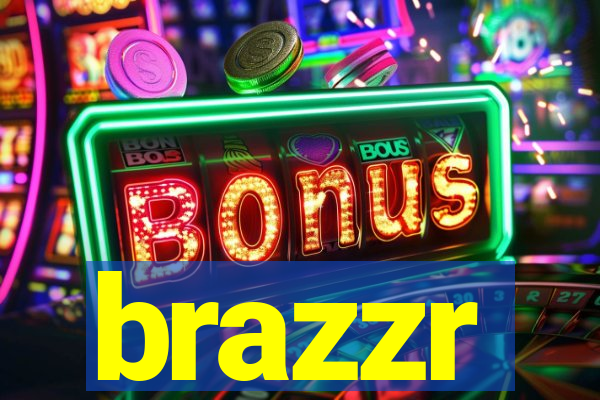 brazzr