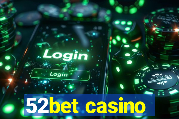 52bet casino