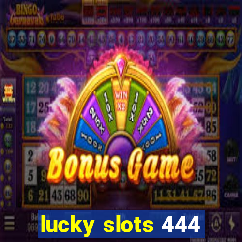 lucky slots 444
