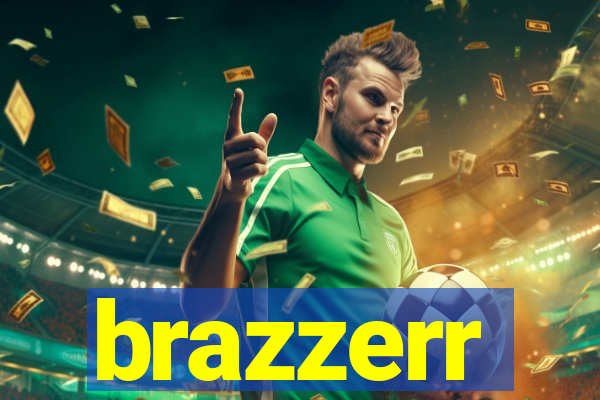 brazzerr