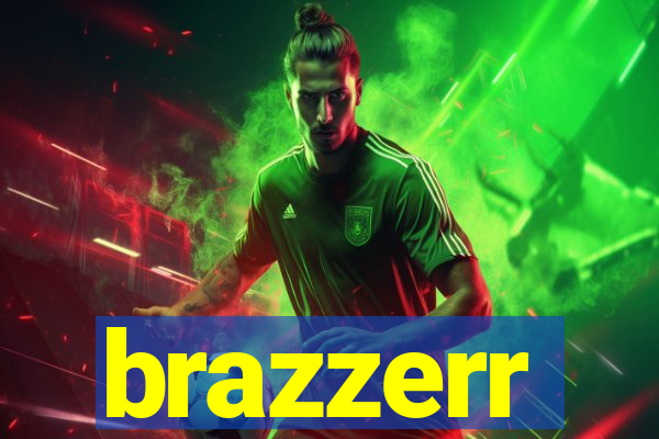 brazzerr