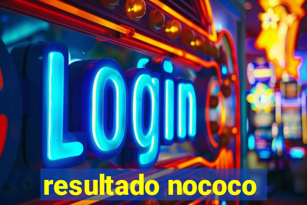 resultado nococo