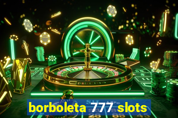 borboleta 777 slots