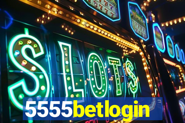 5555betlogin