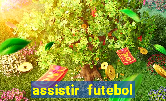 assistir futebol multi max