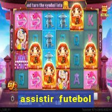assistir futebol multi max