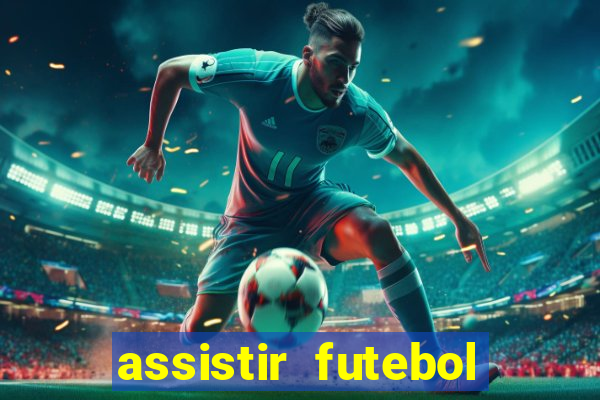 assistir futebol multi max