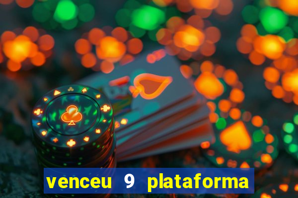 venceu 9 plataforma de jogos