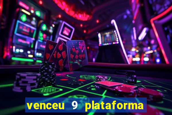 venceu 9 plataforma de jogos