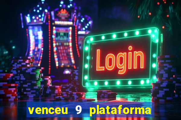 venceu 9 plataforma de jogos
