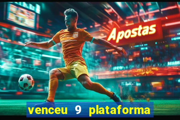venceu 9 plataforma de jogos