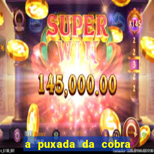 a puxada da cobra no jogo do bicho