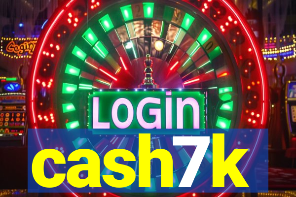 cash7k