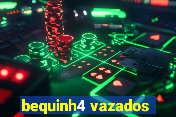 bequinh4 vazados