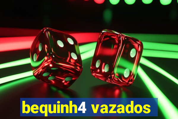 bequinh4 vazados