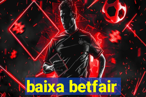 baixa betfair