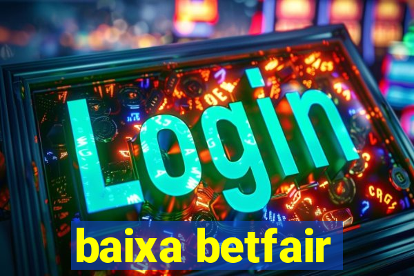 baixa betfair