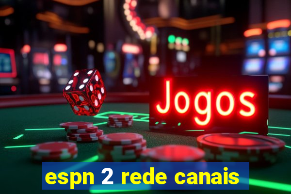 espn 2 rede canais