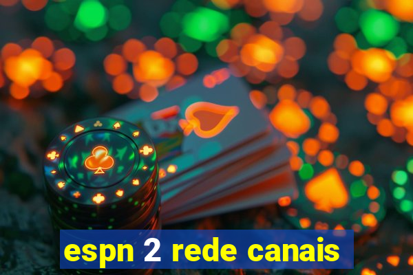 espn 2 rede canais