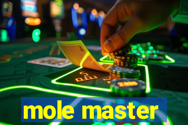 mole master