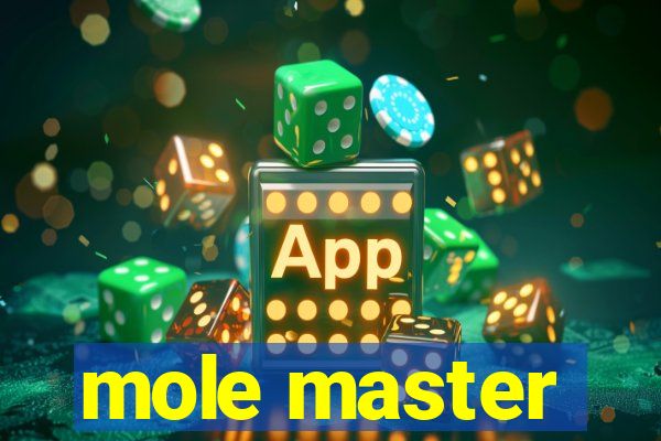 mole master
