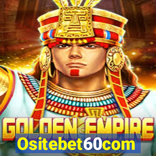 Ositebet60com