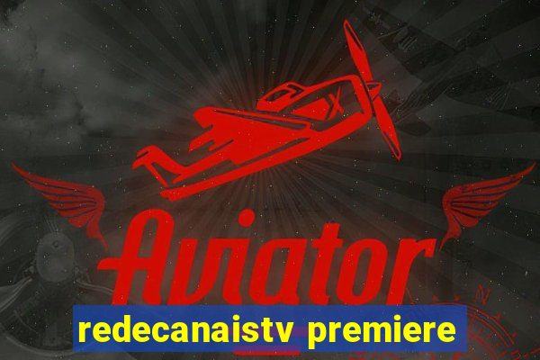 redecanaistv premiere