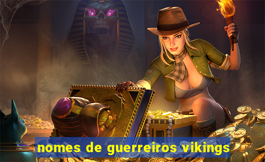 nomes de guerreiros vikings