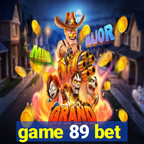 game 89 bet
