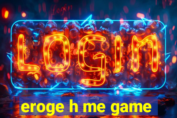 eroge h me game