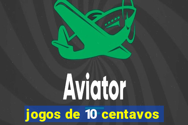 jogos de 10 centavos