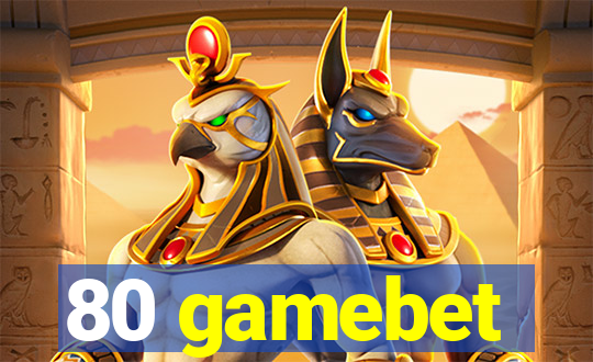 80 gamebet
